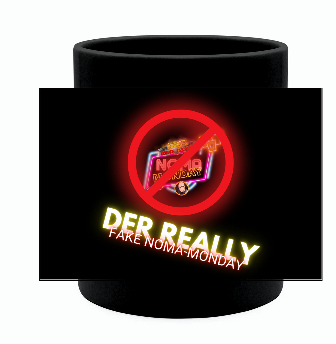 Der Really Fake Noma Monday FAN-TASSE